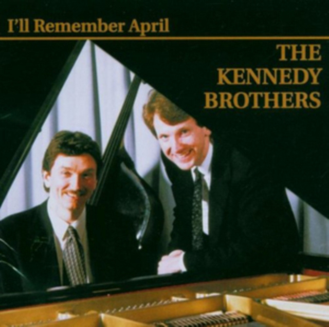 Audio I'll Remember April The Kennedy Brothers