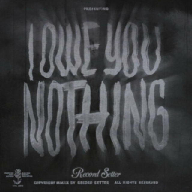 Audio I Owe You Nothing Record Setter