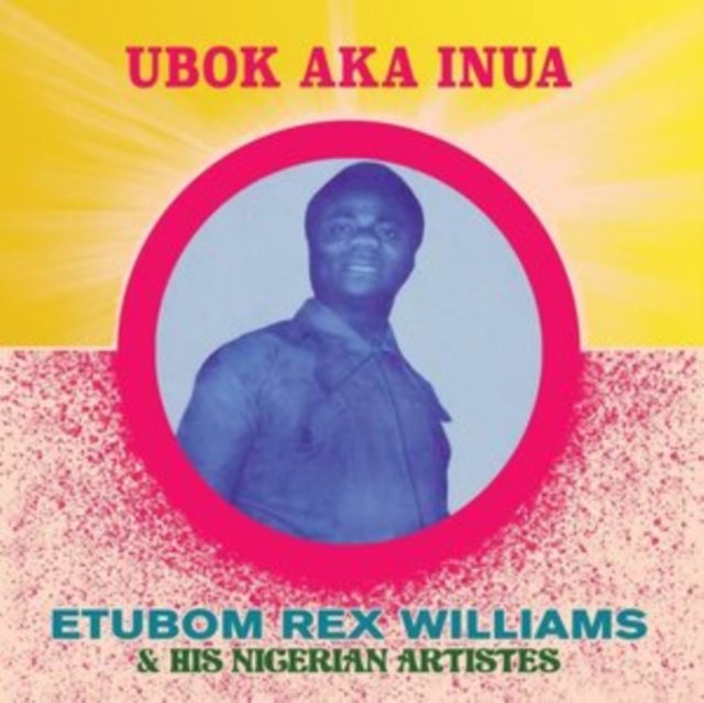 Audio Ubok Aka Inua Etubom Rex Williams & His Nigerian Artistes