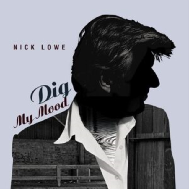 Audio Dig My Mood Nick Lowe