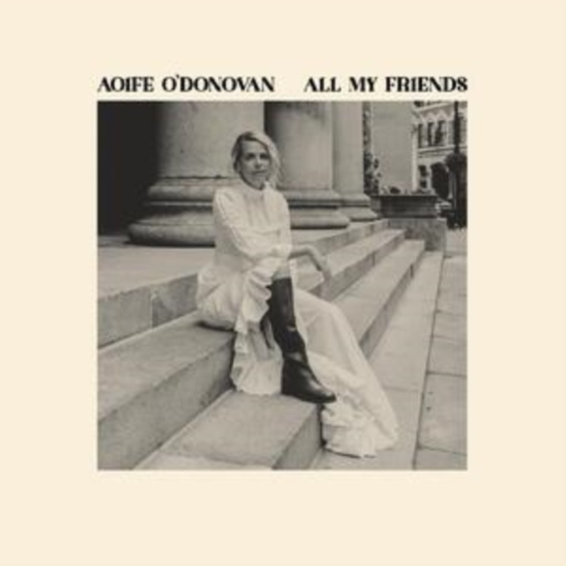 Audio All My Friends Aoife O'Donovan