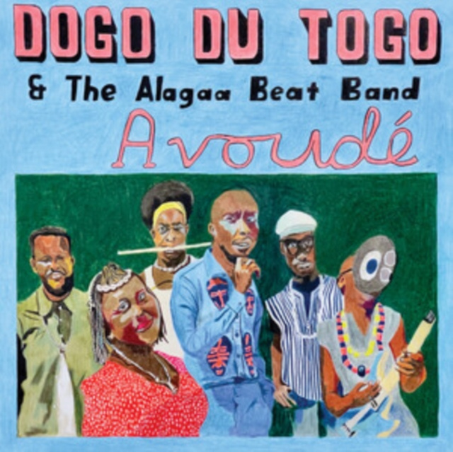 Audio Avoude Dogo du Togo & the Alagaa Beat Band