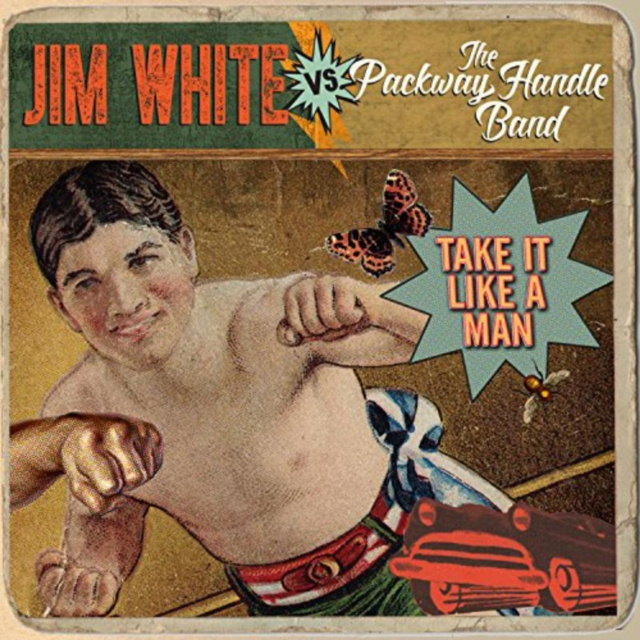 Audio Take It Like a Man Jim White vs. The Packway Handle Band