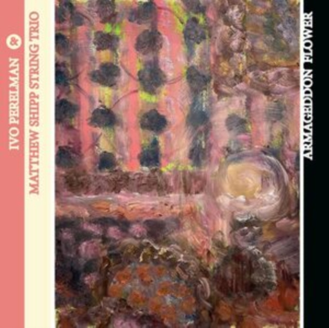 Audio Armageddon flower Ivo Perelman & Matthew Shipp String Trio