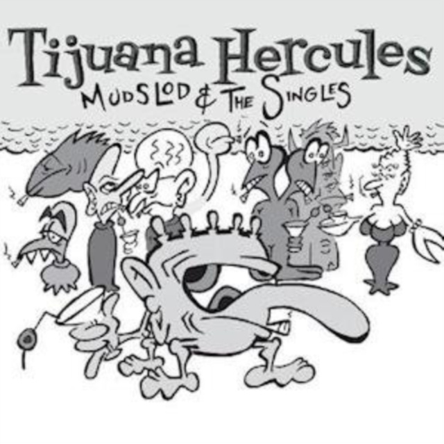 Аудио Mudslod & the Singles Tijuana Hercules