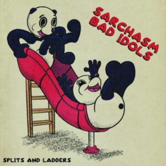 Audio Splits and Ladders Sarchasm/Bad Idols
