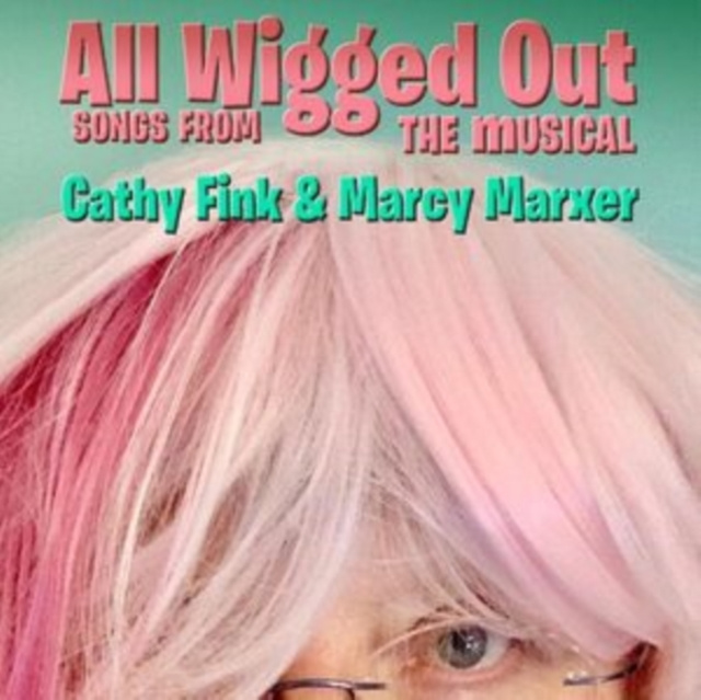 Audio All Wigged Out Cathy Fink & Marcy Marxer