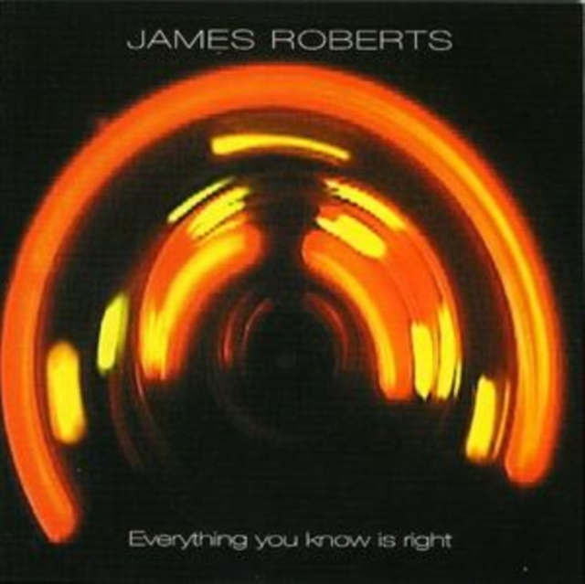 Audio Everything You Know Is Right James Roberts