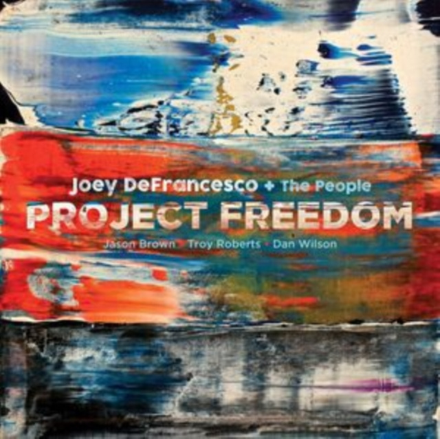 Аудио Project Freedom Joey DeFrancesco & The People