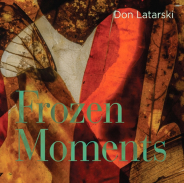 Audio Frozen Moments Don Latarski