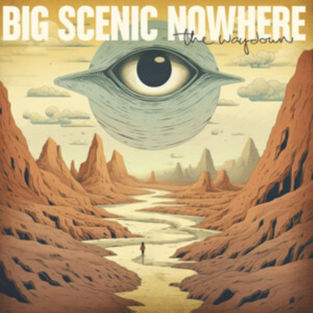 Audio The Waydown Big Scenic Nowhere