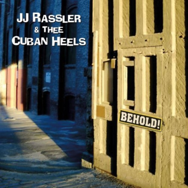 Audio Behold! JJ Rassler & Thee Cuban Heels