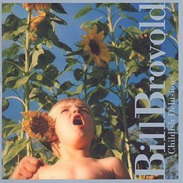 Аудио Childish Delusions Bill Brovold