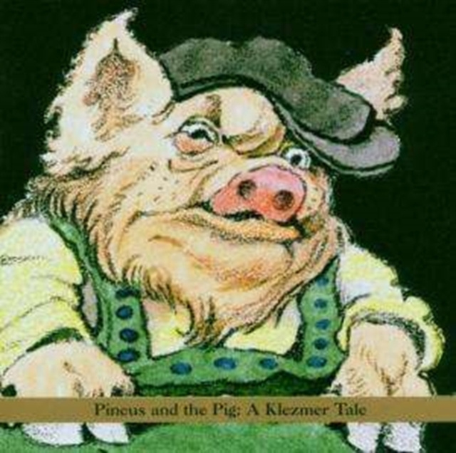 Audio Pincus and the Pig: A Klezmer Tale 