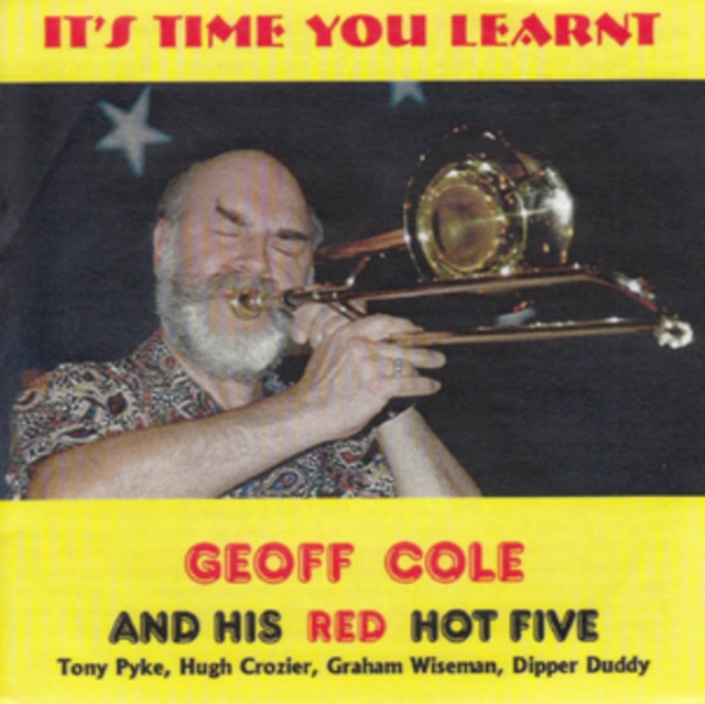 Audio It's Time You Learnt Geoff Cole and His Red Hot Five