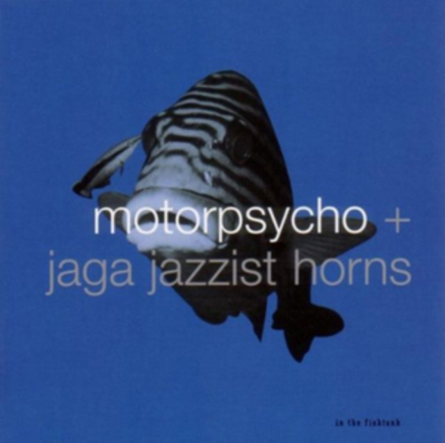 Audio In the Fishtank Motorpsycho/Jaga Jazzist Horns