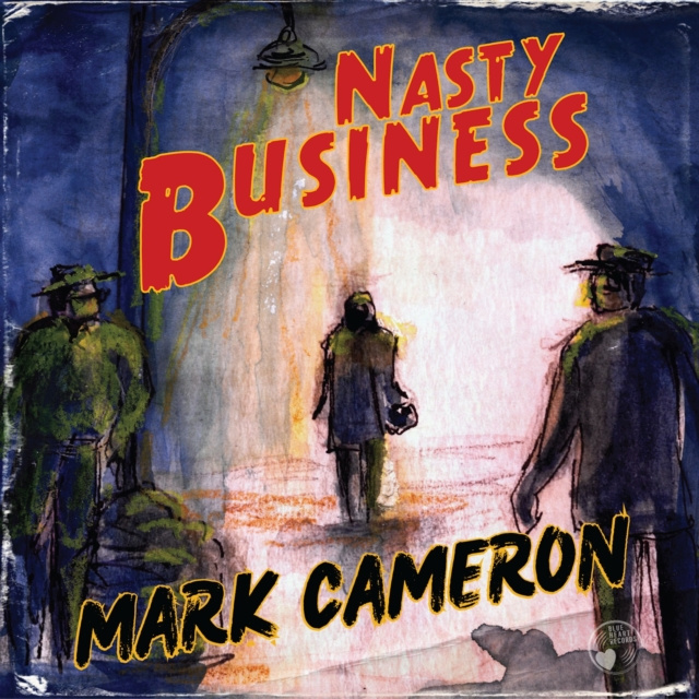 Audio Nasty Business Mark Cameron