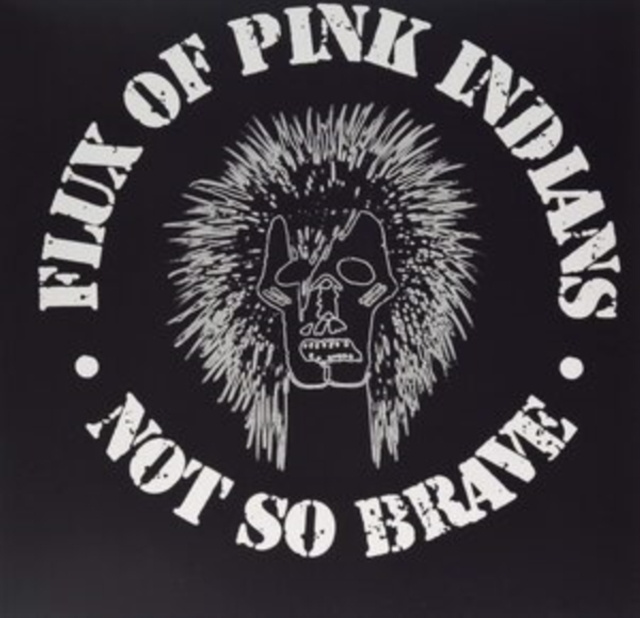 Audio Not So Brave Flux of Pink Indians