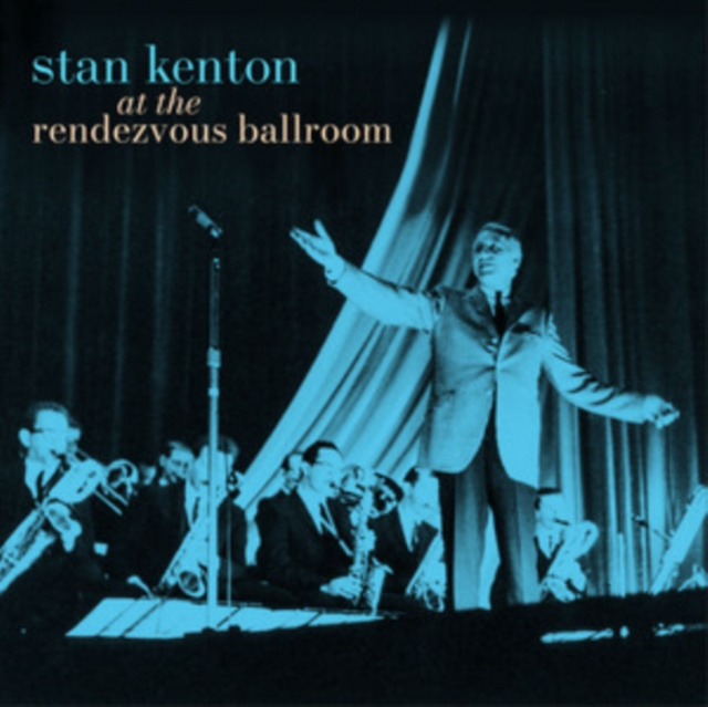 Audio At the Rendezvous Ballroom Stan Kenton