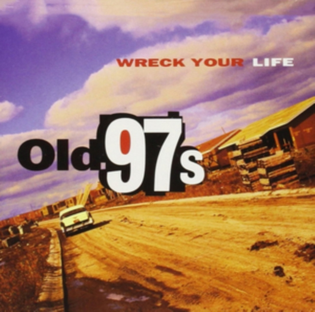 Audio Wreck Your Life Old 97's