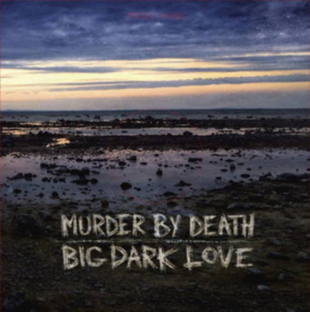 Zvok Big, Dark Love Murder By Death