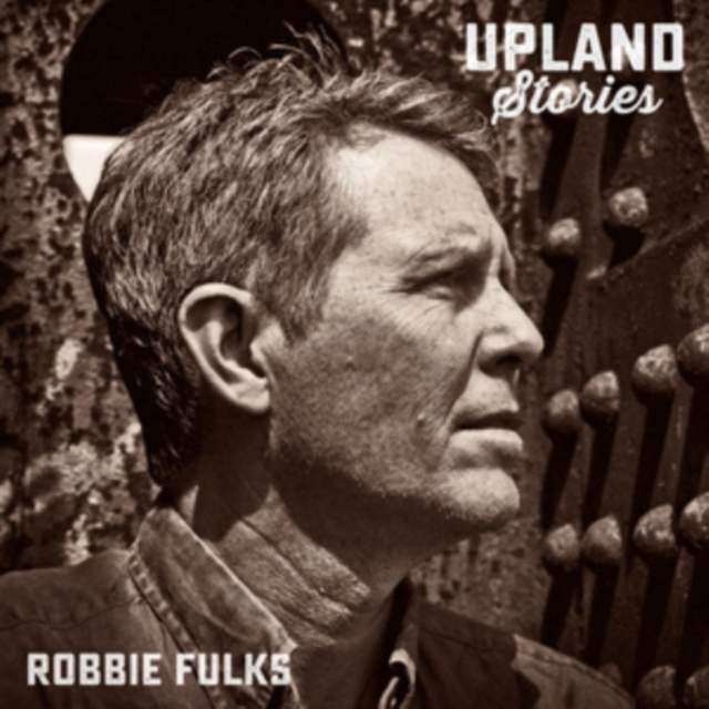Audio Upland Stories Robbie Fulks