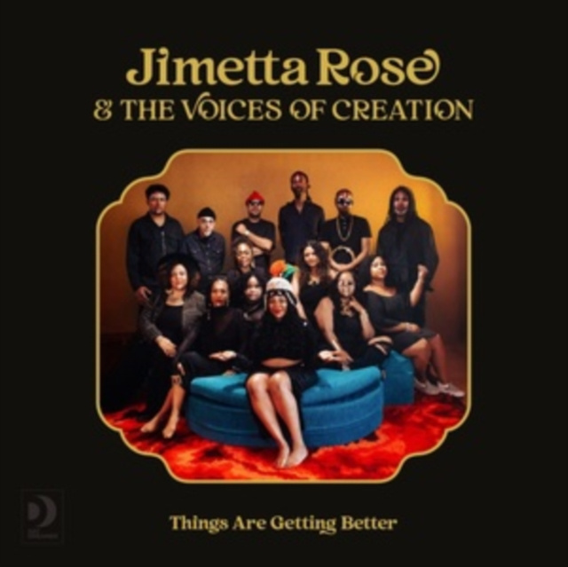 Audio Things Are Getting Better Jimetta Rose & The Voices of Creation