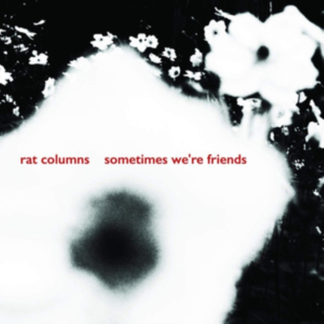 Audio Sometimes We're Friends Rat Columns
