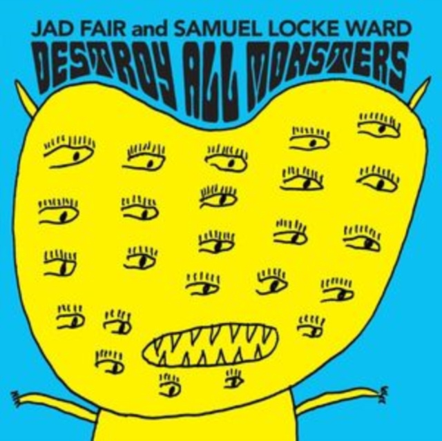 Audio Destroy All Monsters Jad Fair and Samuel Locke Ward