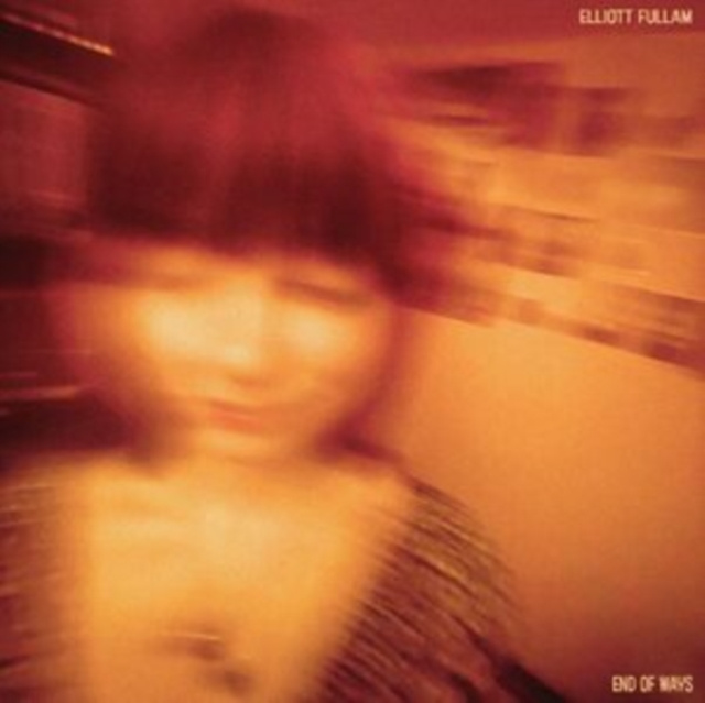 Audio End of Ways Elliott Fullam