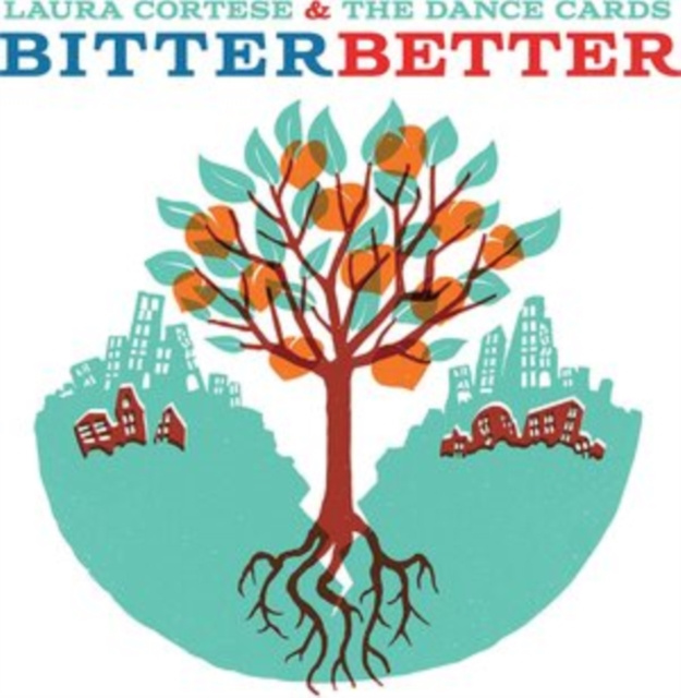 Audio Bitter Better Laura Cortese & The Dance Cards
