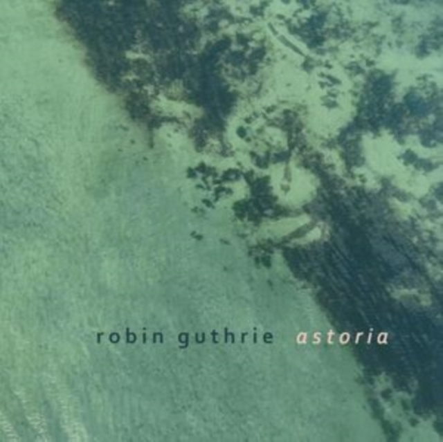 Audio Astoria Robin Guthrie
