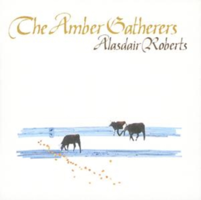 Audio Amber Gatherers Alasdair Roberts