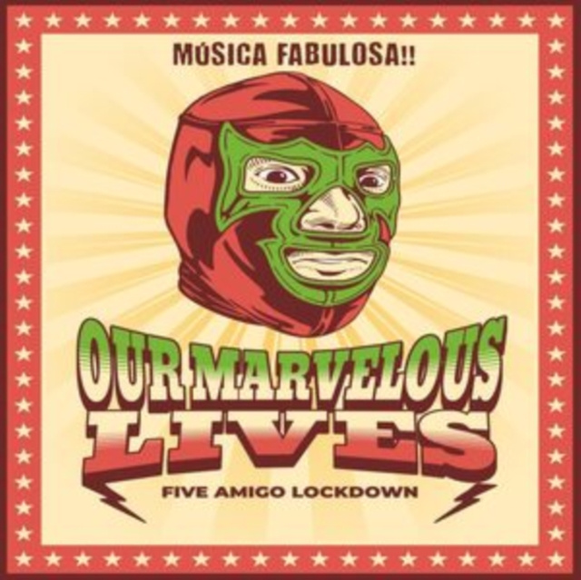 Audio Five Amigo Lockdown Our Marvelous Lives