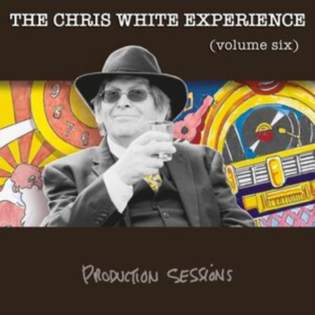Audio Production Sessions (Volume Six) The Chris White Experience