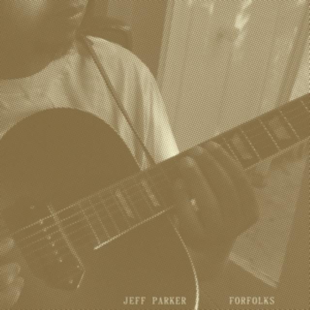 Audio Forfolks Jeff Parker