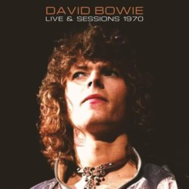 Audio Live & Sessions 1970 David Bowie