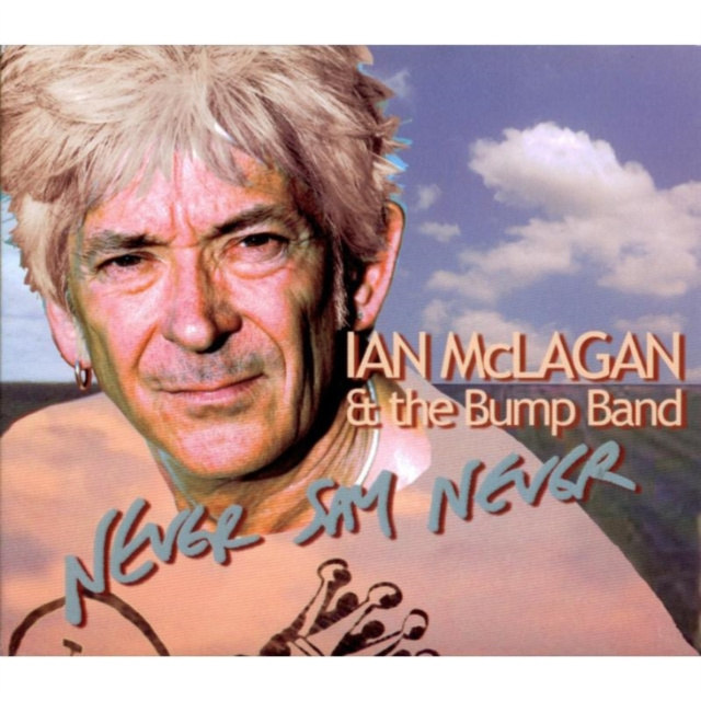 Audio Never Say Never Ian McLagan and The Bump Band