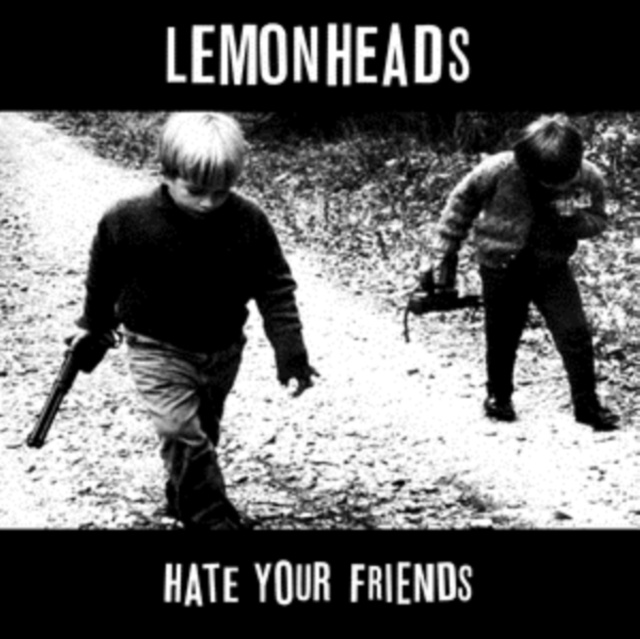 Audio Hate Your Friends The Lemonheads
