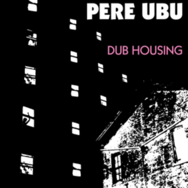 Audio Dub Housing Pere Ubu