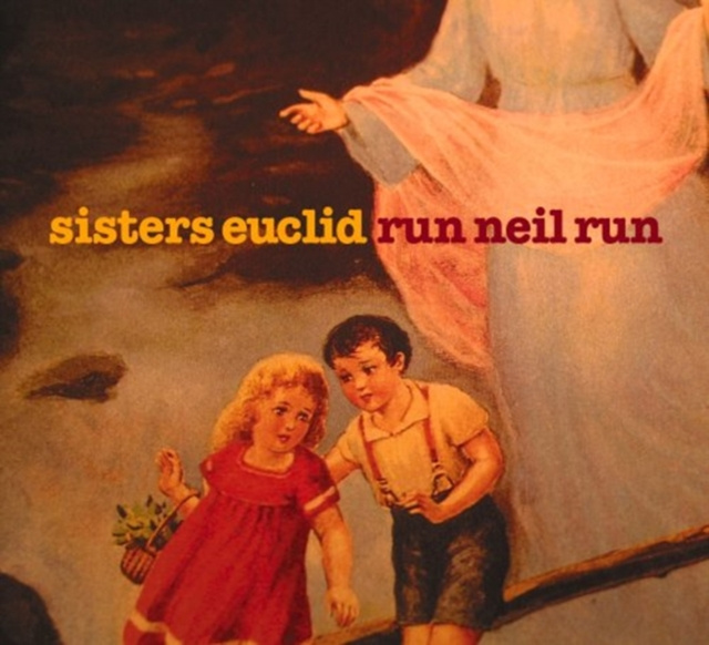 Audio Run Neil run Sisters Euclid
