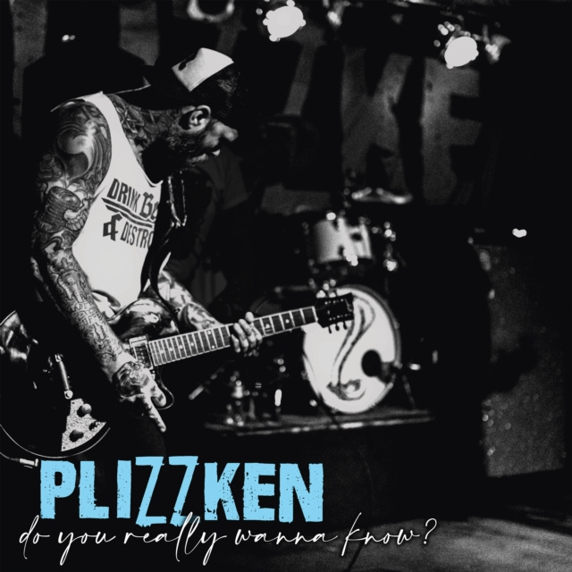 Audio Do You Really Wanna Know? Plizzken