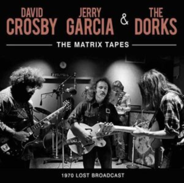 Audio The Matrix Tapes David Crosby