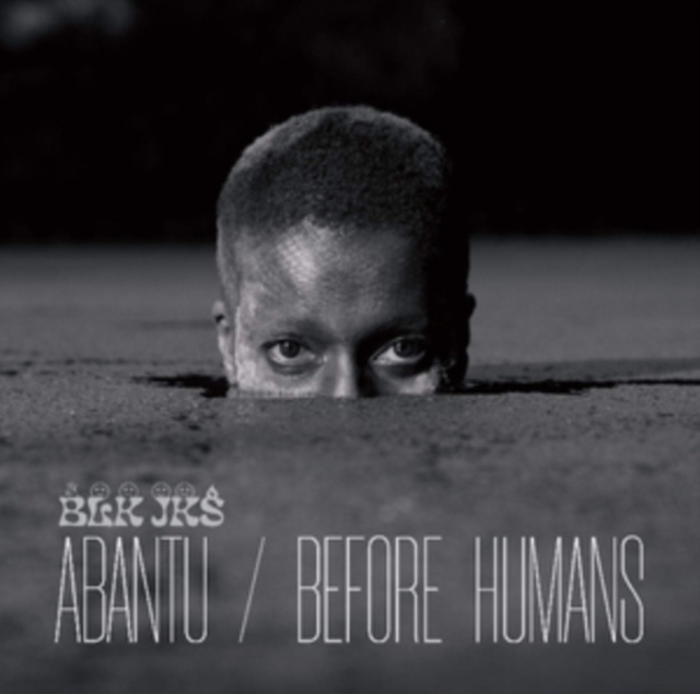 Audio Abantu/Before Humans Blk Jks