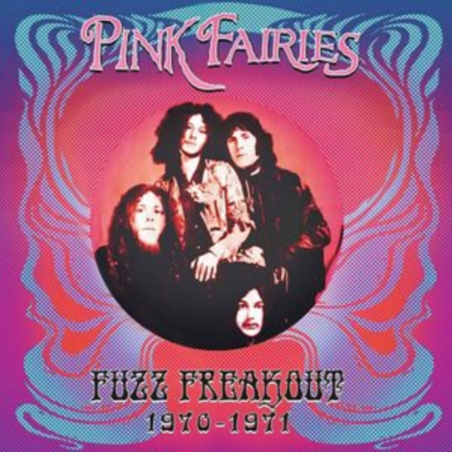 Audio Fuzz Freakout 1970-1971 The Pink Fairies