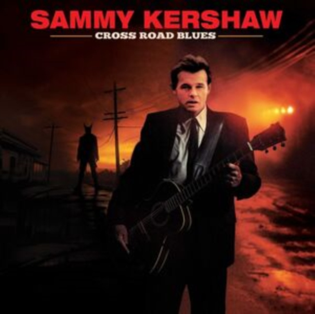 Audio Cross Road Blues Sammy Kershaw