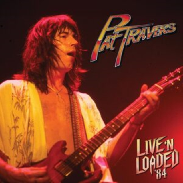 Audio Live 'N Loaded '84 Pat Travers