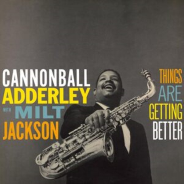 Audio Things Are Getting Better Cannonball Adderley