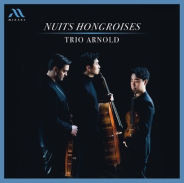 Audio Trio Arnold: Nuits Hongroises 