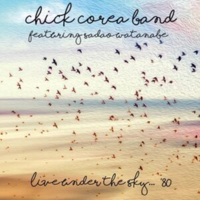 Audio Live Under the Sky... '80 Chick Corea Band